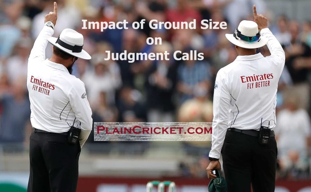 Umpiring :Impact of Ground Size